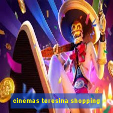 cinemas teresina shopping